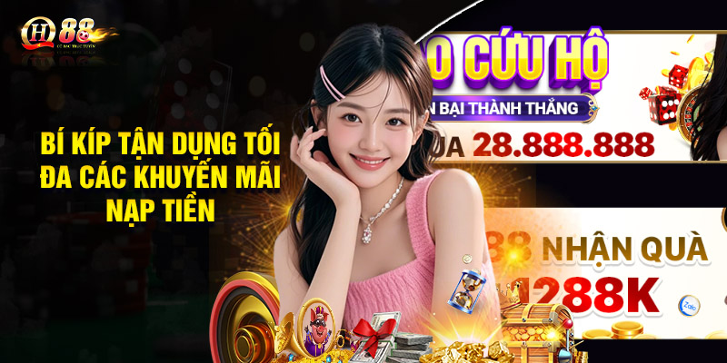 Bật mí bí kíp tận dụng tối đa các khuyến mãi nạp tiền