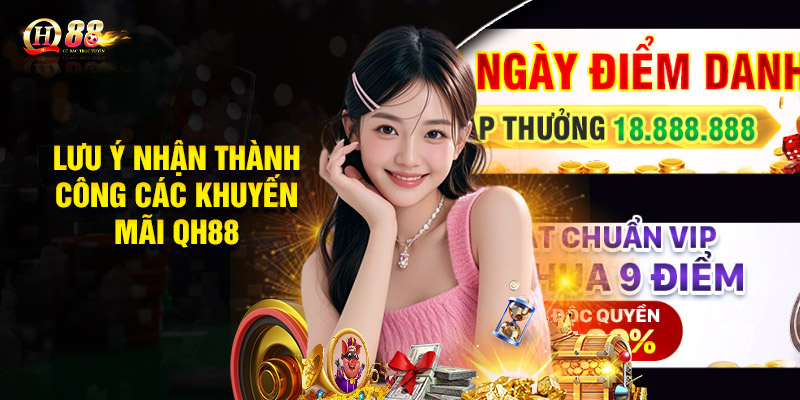 Lưu ý nhận thành công các khuyến mãi QH88
