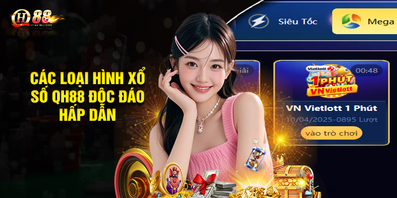 Xổ Số QH88 - Nơi Biến Giấc Mơ Của Bạn Thành Sự Thật 2 Các loại hình xổ số QH88 độc đáo hấp dẫn