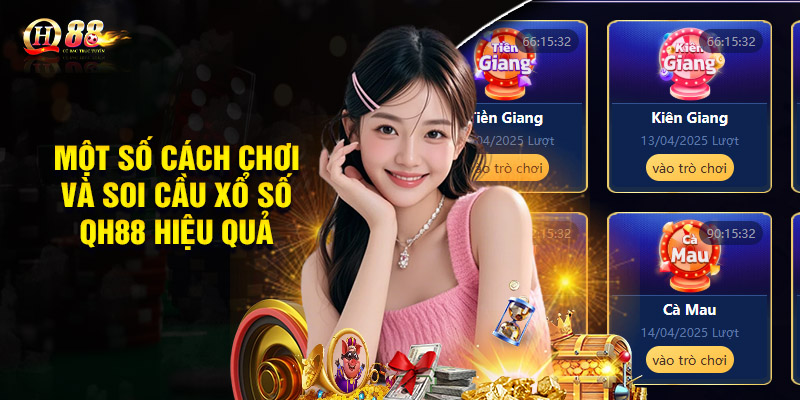 Xổ Số QH88 - Nơi Biến Giấc Mơ Của Bạn Thành Sự Thật 3 Một số cách chơi và soi cầu xổ số QH88 hiệu quả